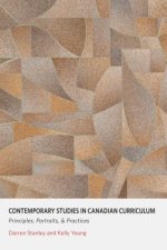 Contemporary Studies in Canadian Curriculum: Principles, Portraits, and Practices