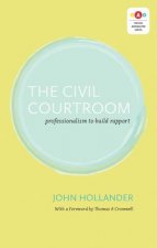 The Civil Courtroom: Professionalism to Build Rapport