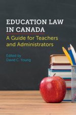 Education Law in Canada: A Guide for Teachers and Administrators
