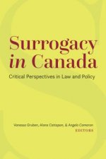 Surrogacy in Canada: Critical Perspectives in Law and Policy