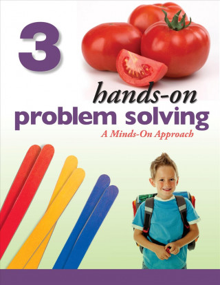 Hands-On Problem Solving, Grade 3: Minds-On Approach