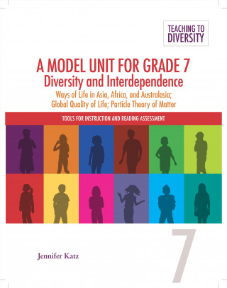 A Model Unit for Grade 7: Diversity and Interdenpendence: Ways of Life in Asia, Africa, and Australasia, Global Quality of Life; Particle Theory of Ma