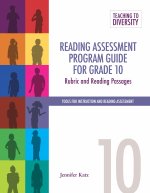 Reading Assessment Program Guide for Grade 10: Rubric and Reading Passages