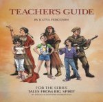 Teacher's Guide for the Series Tales from Big Spirit