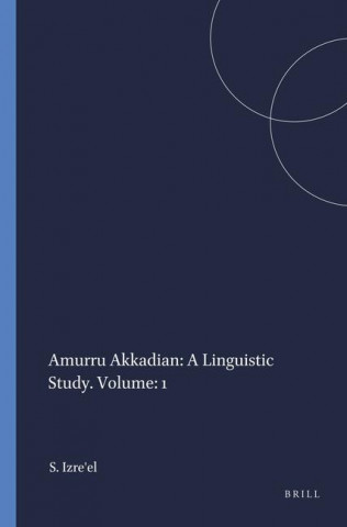 Amurru Akkadian: A Linguistic Study. Volume: 1