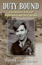 Duty Bound: One Marine's Story of World War II and The Cold War