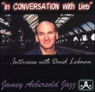 In Conversation with Lieb: Interviews with David Liebman, 2 CDs