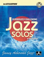 16 Moderately Challenging Jazz Solos: For Alto Sax, Book & CD