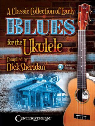 A Classic Collection of Early Blues for the Ukulele [With Access Code]
