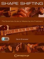 Shape Shifting: The Guitarist's Guide to Mastering the Fretboard [With Access Code]