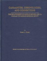 Canaanites, Chronologies, and Connections: The Relationship of Middle Bronze Iia Canaan to Middle Kingdom Egypt