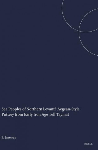 Sea Peoples of Northern Levant? Aegean-Style Pottery from Early Iron Age Tell Tayinat