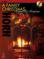 A Family Christmas Around the Fireplace: F Horn [With CD (Audio)]