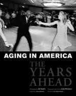 Aging in America Aging in America Aging in America: The Years Ahead the Years Ahead the Years Ahead
