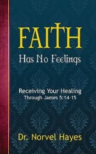 Faith Has No Feelings