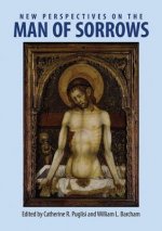 New Perspectives on the Man of Sorrows