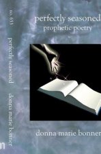 Perfectly Seasoned: Prophetic Poetry