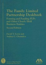 The Family Limited Partnership Deskbook: Forming and Funding FLPs and Other Closely Held Business Entities [With CDROM]