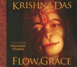 Flow of Grace: Invoke the Blessings and Empowerment of Hanuman with Sacred Chant from Krishna Das [With CD]