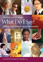 What Do I Say?: Talking with Patients about Spirituality [With DVD]