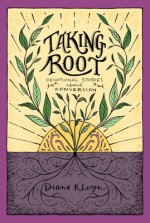 Taking Root: Devotional Stories about Conversion
