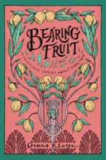 Bearing Fruit: Devotional Stories about Godliness