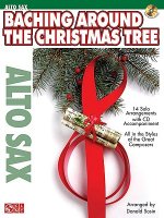 Baching Around the Christmas Tree: Alto Sax [With CD]