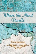 Where the Mind Dwells: Fascination