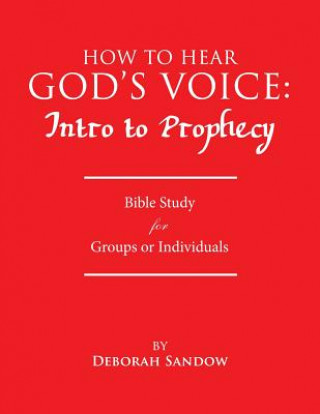 How to Hear God's Voice: Intro to Prophecy