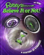 Ripley's Believe It or Not! a Century of Strange!: Volume 15
