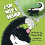 I Am Not a Skunk