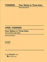 Four Saints in Three Acts: Vocal Score