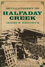 Skullduggery on Halfaday Creek
