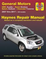 GMC Arcadia 2007-2016, Arcadia Ltd 2017, Buick Enclave 2008-2017, Saturn Outlook 2007-2010 & Chevrolet Traverse 2009-2017 Haynes Repair Manual