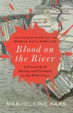 Blood on the River: A Chronicle of Mutiny and Freedom on the Wild Coast