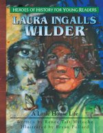 Young Reader: Laura Ingalls Wilder: A Little House Life