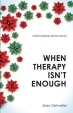 When Therapy Isn't Enough: Where Healing Can Be Found