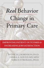 Real Behavior Change in Primary Care: Improving Patient Outcomes and Increasing Job Satisfaction