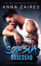 Sob sua Obsessao (O perseguidor Livro 2)