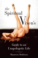 Spiritual Vixen's Guide To An Unapologetic Life