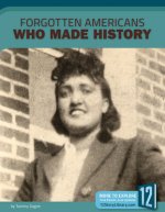 Forgotten Americans Who Made History