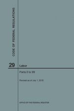 Code of Federal Regulations Title 29, Labor, Parts 0-99, 2018