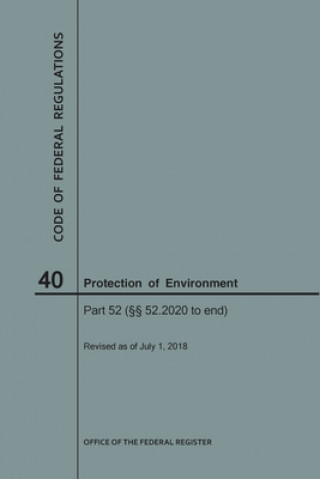 Code of Federal Regulations Title 40, Protection of Environment, Parts 52 (52. 2020-End), 2018