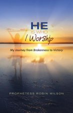 He Is Who I Worship