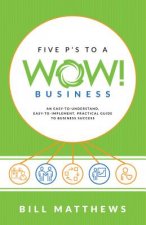 Five P's to a Wow Business