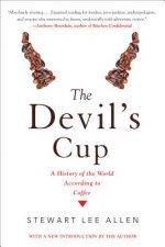 The Devil's Cup: A History of the World According to Coffee: A History of the World According to Coffee