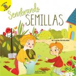 Sembrando Semillas: Planting Seeds