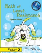Bath of Least Resistance