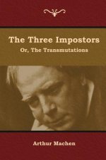 Three Impostors; or, The Transmutations