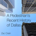 Pedestrian's Recent History of Dallas